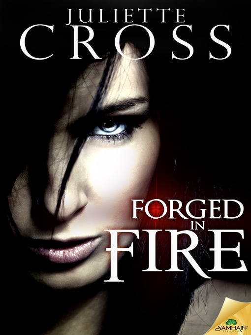 Title details for Forged in Fire by Juliette Cross - Available